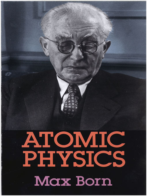 Title details for Atomic Physics by Max Born - Available